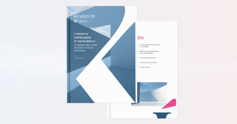 Commerce indépendant et marketplaces : s’engager dans cette nouvelle forme de commerce EBOOK