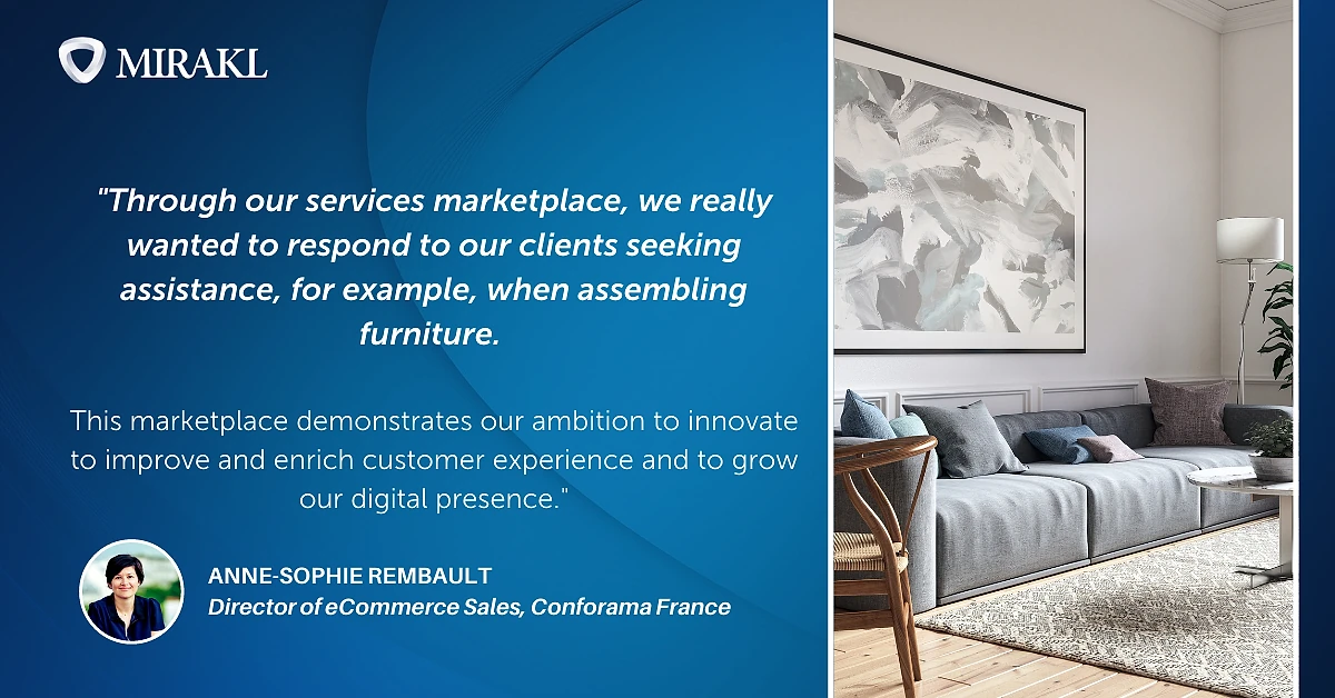 Branded quote card with the Mirakl logo reading: 'Through our services marketplace, we really wanted to respond to our clients seeking assistance, for example, when assembling furniture. This marketplace demonstrates our ambition to innovate to improve and enrich customer experience and to grow our digital presence.' — Anne-Sophie Rembault, Director of eCommerce Sales, Conforama France, with her headshot
